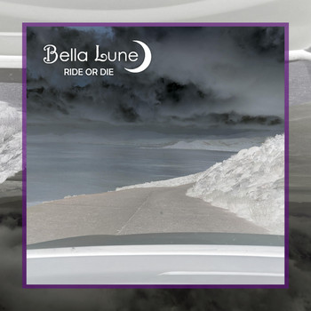 Bella Lune - Ride or Die