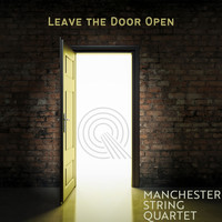 Manchester String Quartet - Leave the Door Open
