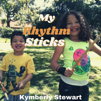 Kymberly Stewart - My Rhythm Sticks