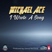 Michael Ace - I Wrote a Song