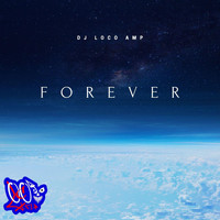 DJ Loco A.M.P - Forever