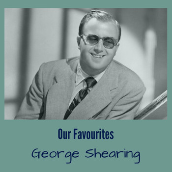 George Shearing - Our Favorites