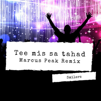 Marcus Peak - Smilers (Tee Mis Sa Tahad Remix)