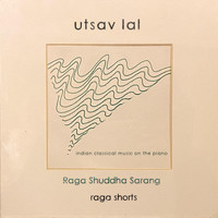 Utsav Lal - Raga Shuddha Sarang (Raga Shorts)