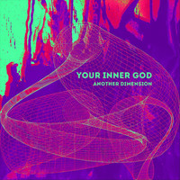 Your Inner God - Another Dimension (Explicit)