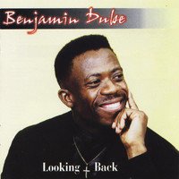 Benjamin Dube - Looking Back