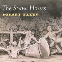 The Straw Horses - Dorset Tales