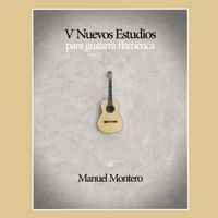 Manuel Montero - V Nuevos Estudios para Guitarra Flamenca