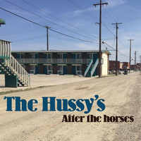 The Hussy's - After the Horses