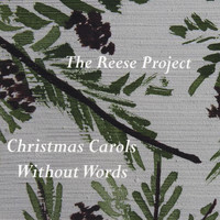 The Reese Project - Christmas Carols Without Words
