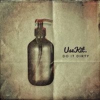 Use Kit. / - Do It Dirty