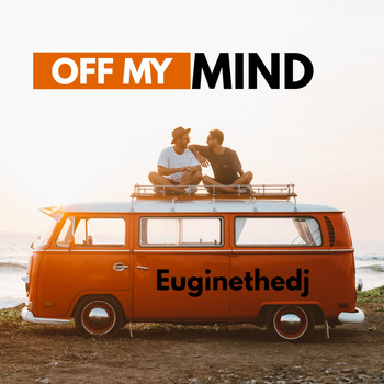 Euginethedj / - Off My Mind