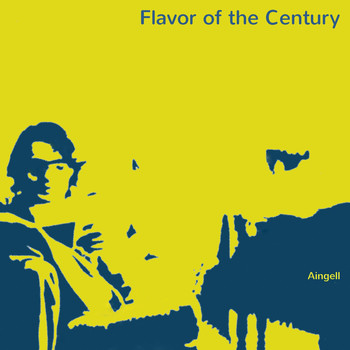 Aingell / - Flavor of the Century