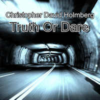 Christopher David Holmberg / - Truth or Dare