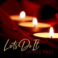 Jaimee Paul - Let's Do It (feat. Pat Coil, Andre Reiss, Jacob Jezioro & Danny Gottlieb)