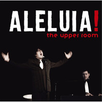 The Upper Room - Aleluia