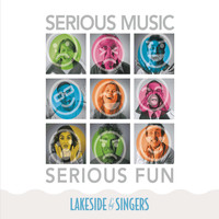 The Lakeside Singers - Serious Music Serious Fun
