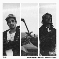 G.T. - Going Long (feat. Babyface Ray) (Explicit)