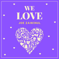 Joe Zawinul - We Love Joe Zawinul