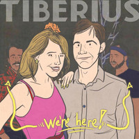 Tiberius - We're Here! (Explicit)