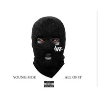 Young Moe - All of It (Explicit)