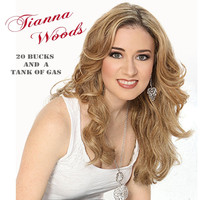Tianna Woods - 20 Bucks and a Tank of Gas