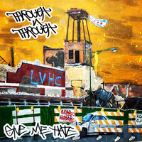 Through n Through - Give Me Hate (Explicit)