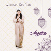 Angelica - Lebaran Idul Fitri