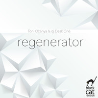 Toni Ocanya & Dj Desk One - Regenerator
