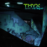 THYX - Doubt and Regret