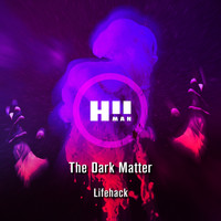 The Dark Matter - Lifehack
