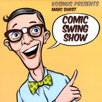 Marc Durst - Comic Swing Show