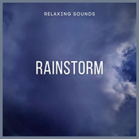 Thunderstorm Global Project - Relaxing Sounds: Rainstorm