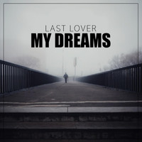 Last Lover - My Dreams