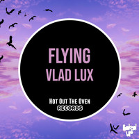 Vlad Lux - Flying (Explicit)
