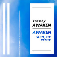 Yossshy - Awaken (SHIN_ZIX Remix)