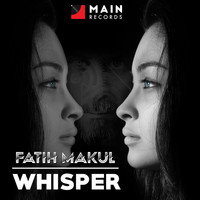 Fatih Makul - Whisper