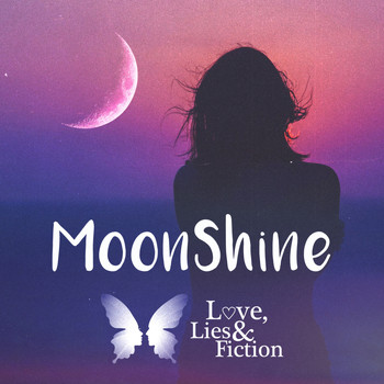 Love, Lies and Fiction - MoonShine