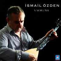 İsmail Özden - Yadigâr