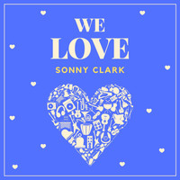 Sonny Clark - We Love Sonny Clark