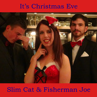 Slim Cat & Fisherman Joe - It's Christmas Eve (Explicit)