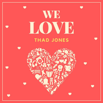 Thad Jones - We Love Thad Jones