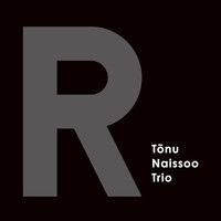 Tõnu Naissoo Trio - R