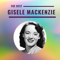 Gisele MacKenzie - Gisele MacKenzie - The Best