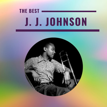 J.J. Johnson - J. J. Johnson - The Best