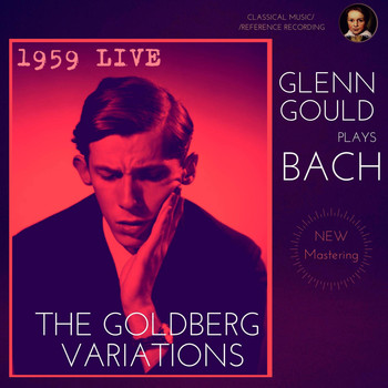 Glenn Gould - Glenn Gould plays Bach: The Goldberg Variations, BWV 988 (1959 Live)