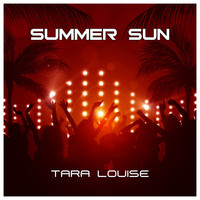 Tara Louise - Summer Sun