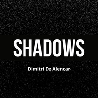 Dimitri De Alencar - Shadows