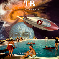 Matt Twaddle - TB (feat. Dennis Chambers, You've All, Brainspark)