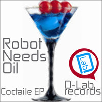 Robot Needs Oil - Coctaile EP